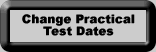 Clcik here to change your Practical Test date